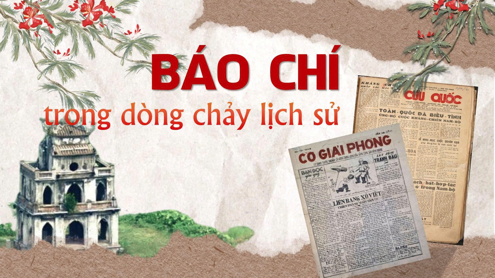100 NĂM BÁO CHÍ CÁCH MẠNG VIỆT NAM - Báo chí trong dòng chảy lịch sử