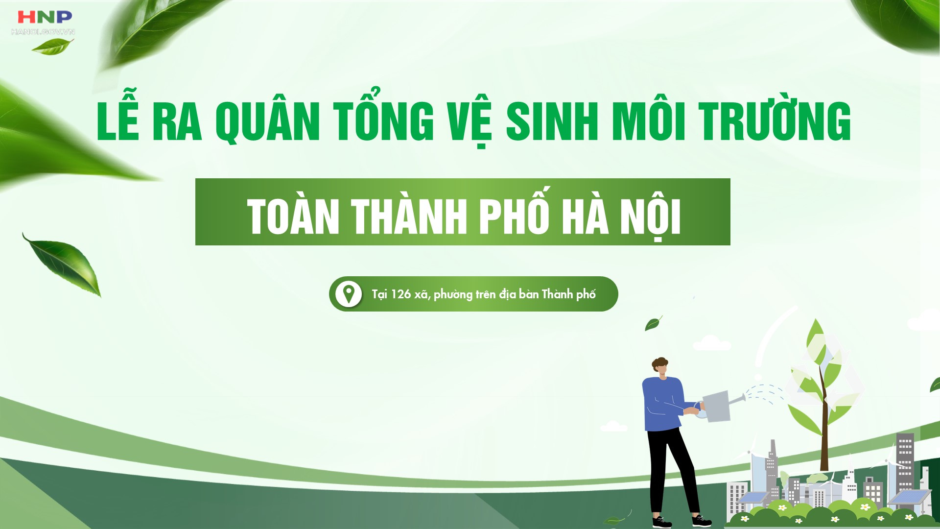 Lễ ra quân tổng vệ sinh môi trường tại 126 xã, phường trên địa bàn Thành phố- Ảnh 1.