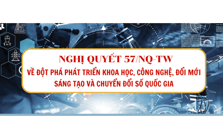 Triển khai thực hiện một số nhiệm vụ cấp bách của Nghị quyết số 57-NQ/TW