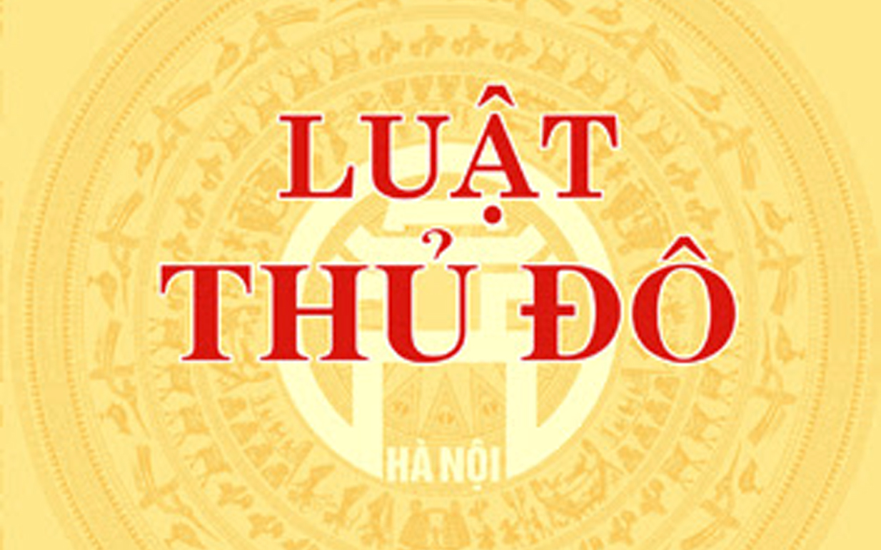 Xây dựng các văn bản triển khai thi hành Luật Thủ đô