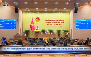 Hà Nội thông qua Nghị quyết chi thu nhập tăng thêm cho cán bộ, công chức, viên chức