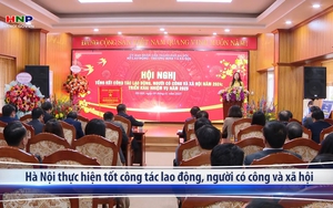 Hà Nội thực hiện tốt công tác lao động, người có công và xã hội