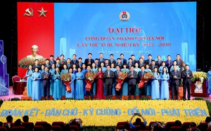 Đổi mới hoạt động Công đoàn Thủ đô: Vì quyền lợi, hạnh phúc của người lao động