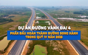 Dự án đường Vành đai 4: Quyết tâm về đích đúng tiến độ