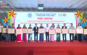Hà Nội: Công nhận các danh hiệu làng nghề và chứng nhận sản phẩm OCOP