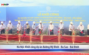 Hà Nội: Khởi công dự án đường Mỹ Đình - Ba Sao - Bái Đính