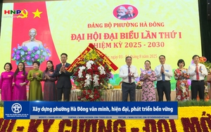 Xây dựng phường Hà Đông văn minh, hiện đại, phát triển bền vững