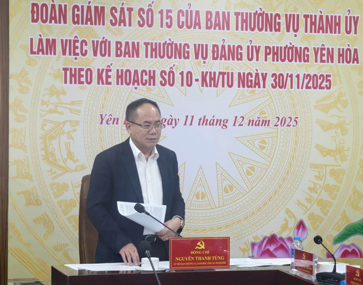 Đoàn giám sát số 15 của Ban Thường vụ Thành ủy Hà Nội làm việc với phường Yên Hòa- Ảnh 6.