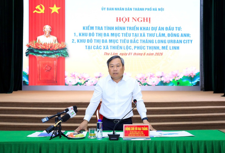 Chủ tịch Hà Nội Vũ Đại Thắng yêu cầu đẩy nhanh tiến độ 2 dự án khu đô thị đa mục tiêu- Ảnh 7.