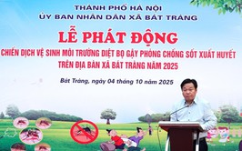 Xã Bát Tràng phát động chiến dịch tổng vệ sinh môi trường, phòng chống sốt xuất huyết