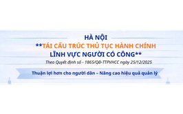 Hà Nội tái cấu trúc thủ tục hành chính lĩnh vực Người có công: Thuận lợi hơn cho người dân, nâng cao hiệu quả quản lý
