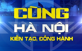 Cùng Hà Nội kiến tạo, đồng hành - Số 1