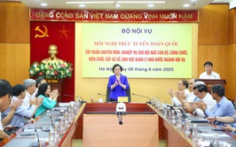 Ngành Nội vụ: Nắm bắt thực tiễn để chính quyền 2 cấp vận hành trơn tru, thông suốt