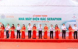 Hà Nội khánh thành Nhà máy điện rác Seraphin hiện đại hàng đầu Đông Nam Á