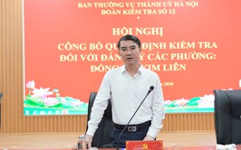 Công bố quyết định kiểm tra đối với Đảng ủy các phường Đống Đa và Kim Liên
