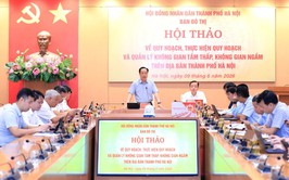 Hội thảo về quy hoạch, thực hiện quy hoạch và quản lý không gian tầm thấp, không gian ngầm trên địa bàn Thành phố