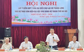 Đại biểu Câu lạc bộ Thăng Long góp ý Dự thảo Báo cáo Chính trị Đại hội XVIII Đảng bộ Thành phố