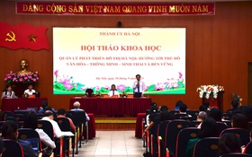 Quản lý phát triển đô thị Hà Nội: Hướng tới Thủ đô văn hóa - thông minh - sinh thái và bền vững