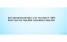 Ban hành danh mục các ngành ưu tiên đào tạo sau đại học giai đoạn 2026 - 2031
