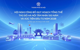 Hội nghị Công bố Quy hoạch tổng thể Thủ đô Hà Nội tầm nhìn 100 năm và Xúc tiến đầu tư năm 2026