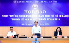 Họp báo thông tin về Hội nghị Công bố Quy hoạch tổng thể Thủ đô Hà Nội tầm nhìn 100 năm và xúc tiến đầu tư năm 2026