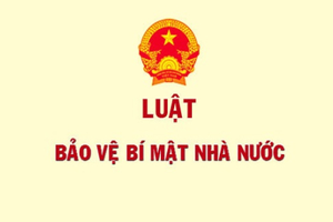 Triển khai thi hành Luật Bảo vệ bí mật nhà nước