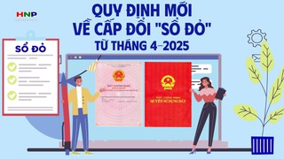 Quy định mới về cấp đổi 'sổ đỏ' tạo thuận lợi cho người dân