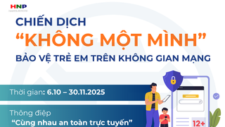 Chiến dịch “Không Một Mình” - Chung tay bảo vệ trẻ em trước nguy cơ lừa đảo trên không gian mạng
