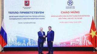 Làm sâu sắc hơn quan hệ hợp tác giữa Hà Nội  và Mátxcơva