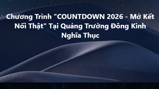 Tổ chức chương trình Chào năm mới 2026 tại Quảng trường Đông Kinh Nghĩa Thục