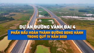 Dự án đường Vành đai 4: Quyết tâm về đích đúng tiến độ