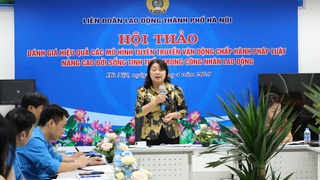 Đánh giá hiệu quả các mô hình tuyên truyền pháp luật cho công nhân