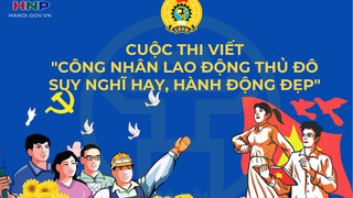 Phát động cuộc thi viết, ảnh về công nhân lao động, Công đoàn Thủ đô