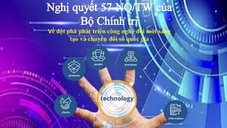Từ quyết sách đến hành động: Chính thức vận hành Hệ thống thông tin giám sát, đánh giá việc thực hiện Nghị quyết 57-NQ/TW