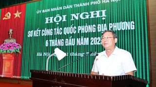Hà Nội xây dựng thế trận quốc phòng “vững toàn diện, mạnh trọng điểm”