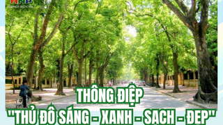 Thủ đô sáng - xanh - sạch - đẹp chào đón Quốc khánh 2/9