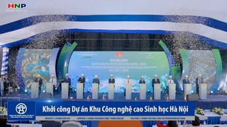 Khởi công Dự án Khu Công nghệ cao Sinh học Hà Nội