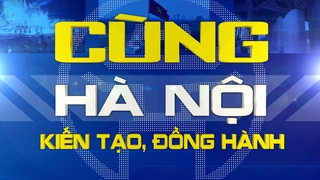 Cùng Hà Nội kiến tạo, đồng hành - Số 1