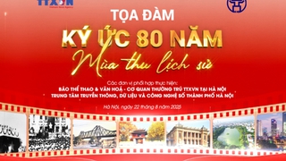 TỌA ĐÀM:“KÝ ỨC 80 NĂM – MÙA THU LỊCH SỬ”
