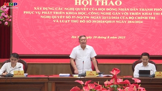 Xây dựng 6 nghị quyết thúc đẩy phát triển khoa học, công nghệ và đổi mới sáng tạo