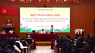Quản lý phát triển đô thị Hà Nội: Hướng tới Thủ đô văn hóa - thông minh - sinh thái và bền vững