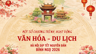 Hà Nội tổ chức nhiều hoạt động văn hóa, du lịch dịp Tết Nguyên đán Bính Ngọ 2026