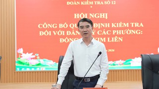 Công bố quyết định kiểm tra đối với Đảng ủy các phường Đống Đa và Kim Liên